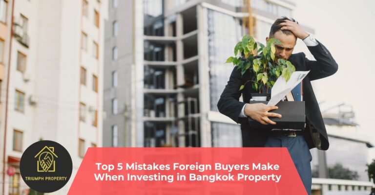 Top 5 Mistakes Foreign Buyers Make in Bangkok Property Investment