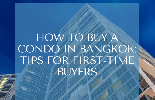 Bangkok Condo Buying Guide – Tips for First-Time Buyers